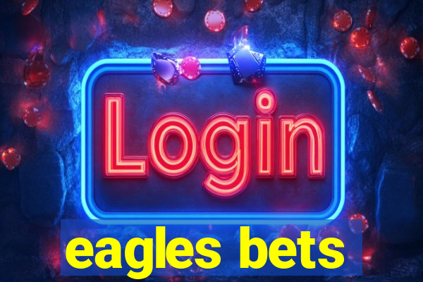 eagles bets